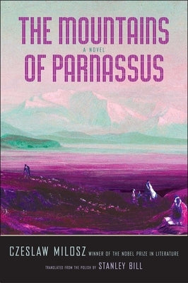 Mountains of Parnassus by Milosz, Czeslaw