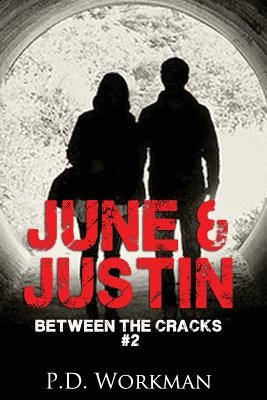 June & Justin, Between the Cracks #2 by Workman, P. D.