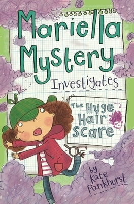 Mariella Mystery Investigates the Huge Hair Scare by Pankhurst, Kate