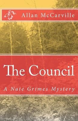 The Council: A Nate Grimes Mystery by McCarville, Mr Allan