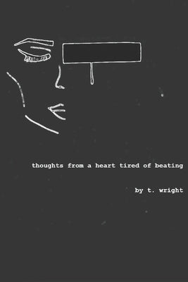 thoughts from a heart tired of beating by Wright, Tiarra