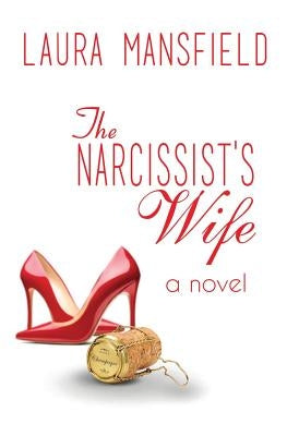 The Narcissist's Wife by Mansfield, Laura