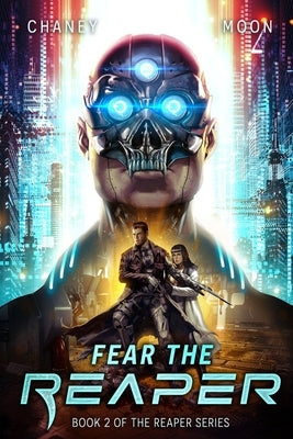 Fear the Reaper: An Intergalactic Space Opera Adventure by Moon, Scott