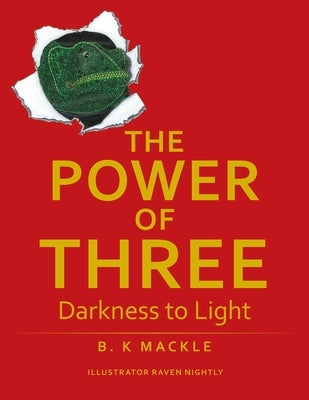 The Power Of Three: Darkness to Light by Mackle, B. K.