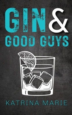 Gin & Good Guys: Alternate Cover by Marie, Katrina