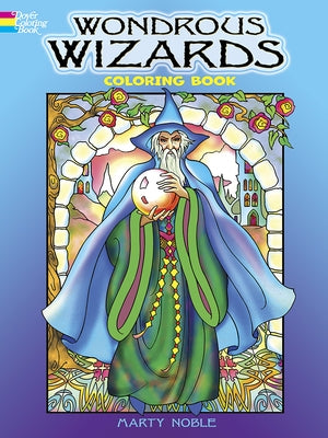 Wondrous Wizards Coloring Book by Noble, Marty