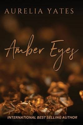 Amber Eyes by Yates, Aurelia