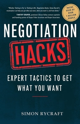 Negotiation Hacks: Expert Tactics To Get What You Want by Rycraft, Simon