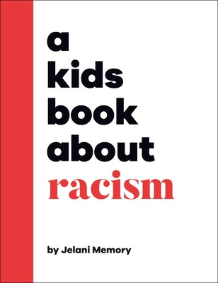 A Kids Book about Racism by Memory, Jelani