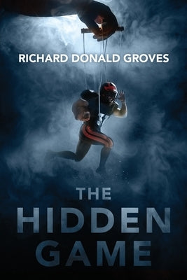 The Hidden Game by Groves, Richard Donald