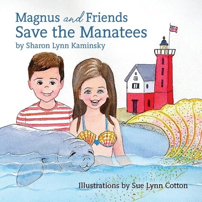 Magnus and Friends Save the Manatees by Kaminsky, Sharon