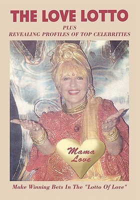 The Love Lotto: Plus Revealing Profiles of Your Favorite Celebrities by Love, Mama