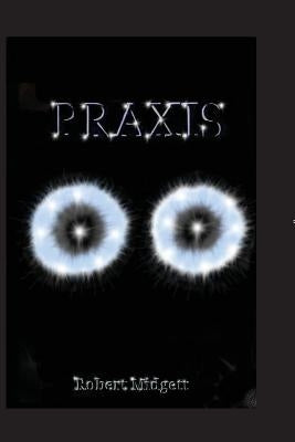 Praxis by Midgett, Robert B.