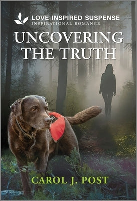 Uncovering the Truth by Post, Carol J.