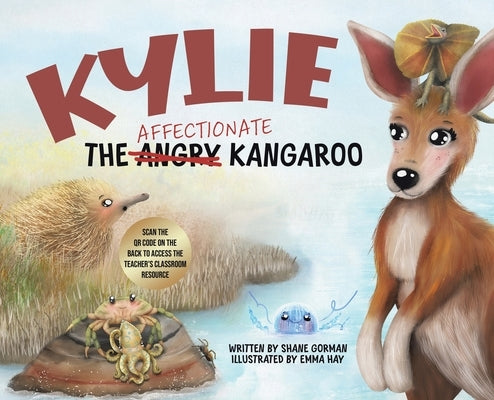 Kylie the Affectionate Kangaroo by Gorman, Shane