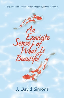 An Exquisite Sense of What Is Beautiful by Simons, J. David