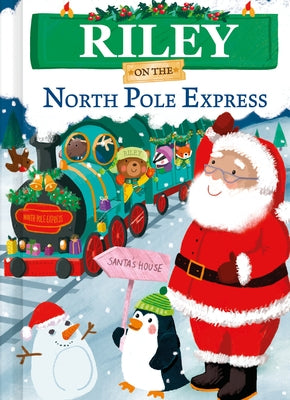 Riley on the North Pole Express by Green, Jd