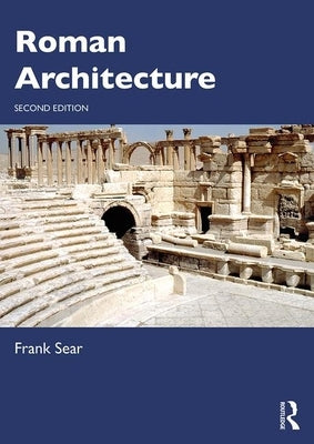 Roman Architecture by Sear, Frank