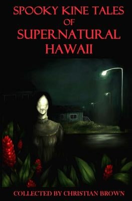 Spooky Kine Tales of Supernatural Hawaii by Infante, Charli