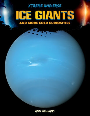 Ice Giants and More Cold Curiosities by Williams, Ann