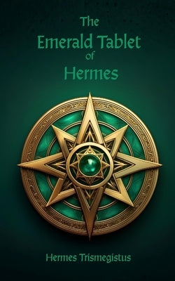 The Emerald Tablet of Hermes by Trismegistus, Hermes