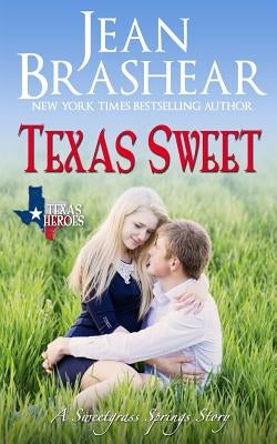 Texas Sweet: A Sweetgrass Springs Story by Brashear, Jean