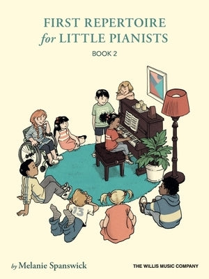 First Repertoire for Little Pianists - Book 2: 25 Original Performance Pieces by Melanie Spanswick by Spanswick, Melanie