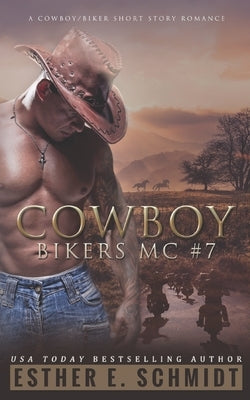 Cowboy Bikers MC #7 by Schmidt, Esther E.