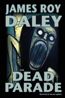 The Dead Parade by Daley, James Roy