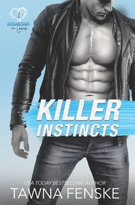 Killer Instincts: A best friend's little sister opposites attract romantic comedy by Fenske, Tawna