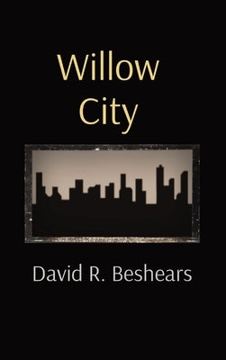 Willow City by Beshears, David R.