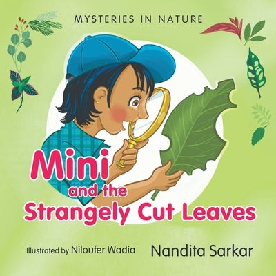 Mysteries in Nature - Mini and the Strangely Cut Leaves by Nandita Sarkar