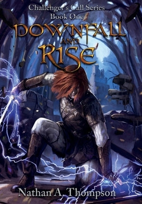 Downfall and Rise by Thompson, Nathan a.