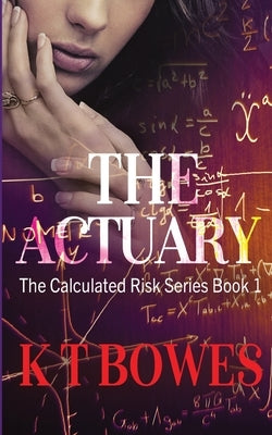 The Actuary by Bowes, K. T.