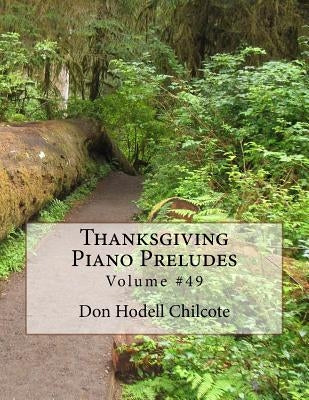 Thanksgiving Piano Preludes - Volume 49 by Chilcote, Don Hodell