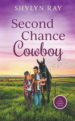 Second Chance Cowboy by Ray, Shylyn