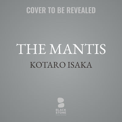 The Mantis by Isaka, Kotaro