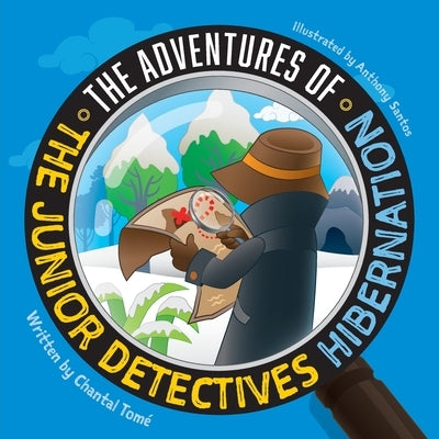 The Adventures Of The Junior Detectives: Hibernation by Tomé, Chantal