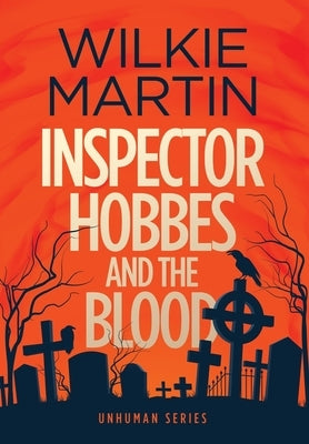 Inspector Hobbes and the Blood: Comedy Crime Fantasy (unhuman 1) by Martin, Wilkie