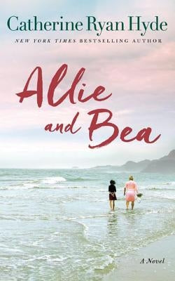 Allie and Bea by Hyde, Catherine Ryan