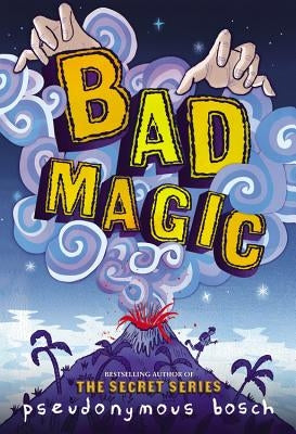 Bad Magic by Bosch, Pseudonymous