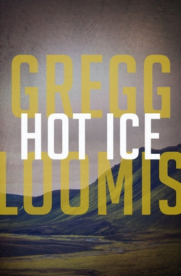 Hot Ice by Loomis, Gregg