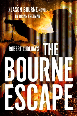 Robert Ludlum's the Bourne Escape by Freeman, Brian