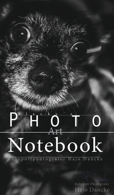 Blacky's Notebook - The Art Notebook: The Photo Art Notebook with Dog Photos by Dancke, Hajo