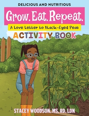 Grow. Eat. Repeat. A Love Letter to Black-Eyed Peas Activity Book by Woodson, Stacey