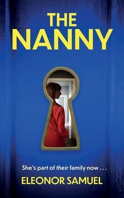 THE NANNY an absolutely breathtaking psychological thriller with a stunning final twist by Samuel, Eleonor