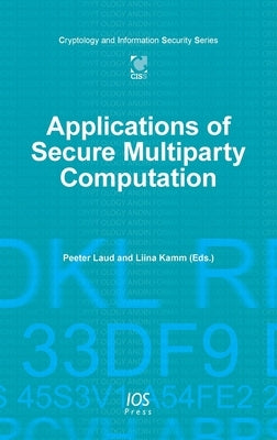 Applications of Secure Multiparty Computation by Laud, Peeter