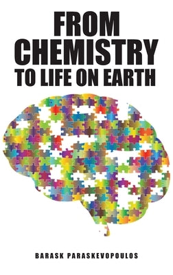 From Chemistry to Life on Earth by Paraskevopoulos, Barask