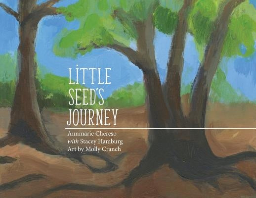 Little Seed's Journey by Chereso, Annmarie