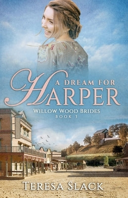 A Dream for Harper: Historical Western Romance Novels by Slack, Teresa